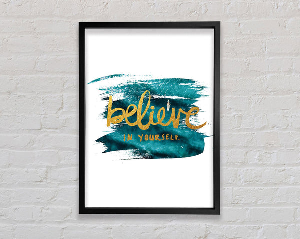 Believe In Youself Framed Print