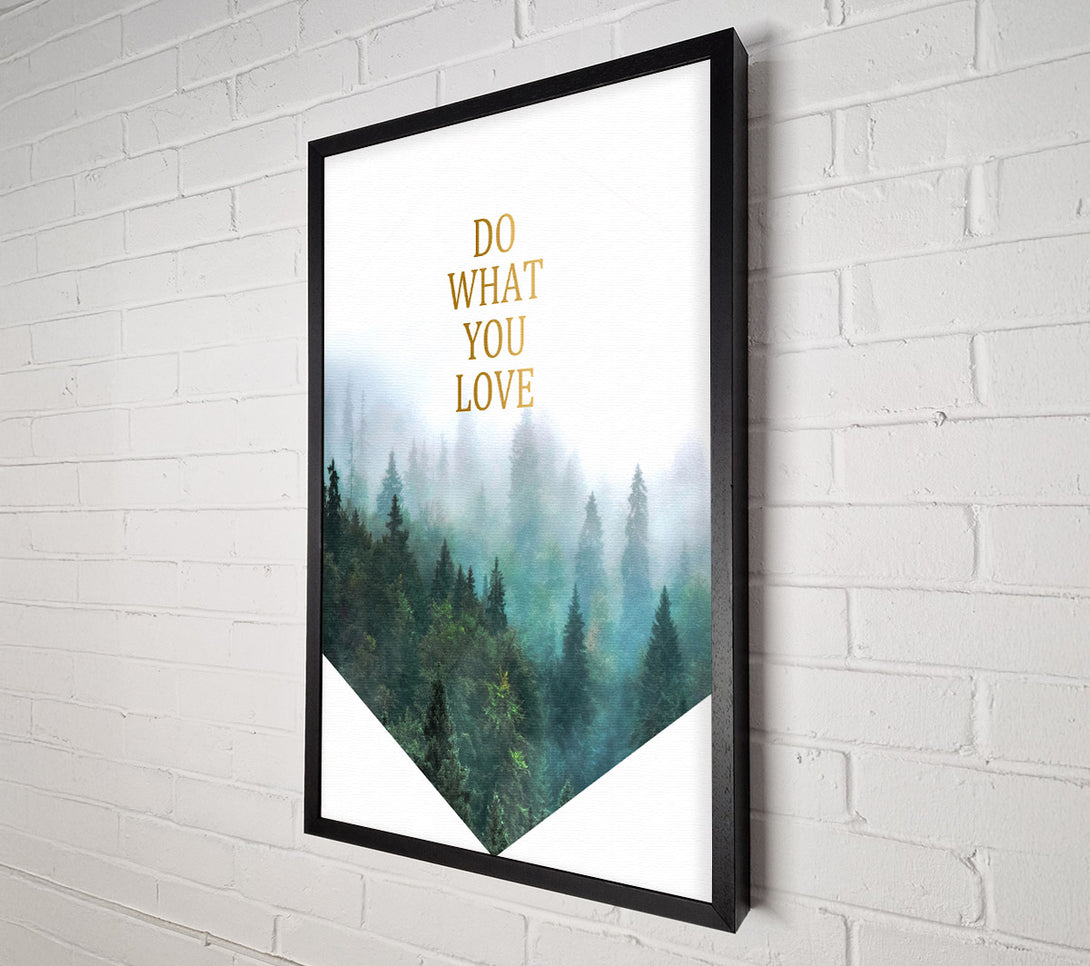  A Canvas Print of Do What You Love Canvas Print