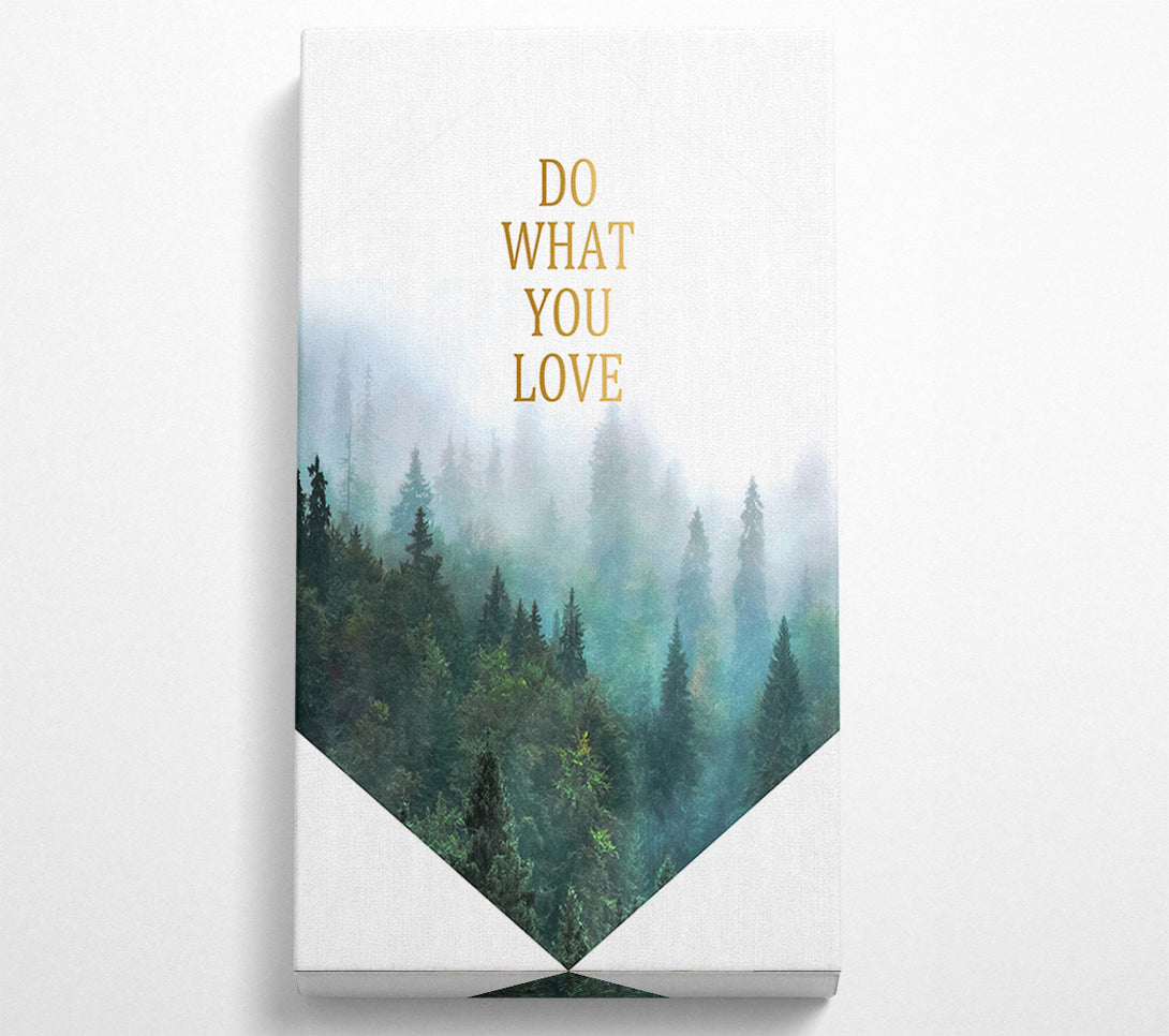 A Canvas Print of Do What You Love Canvas Print