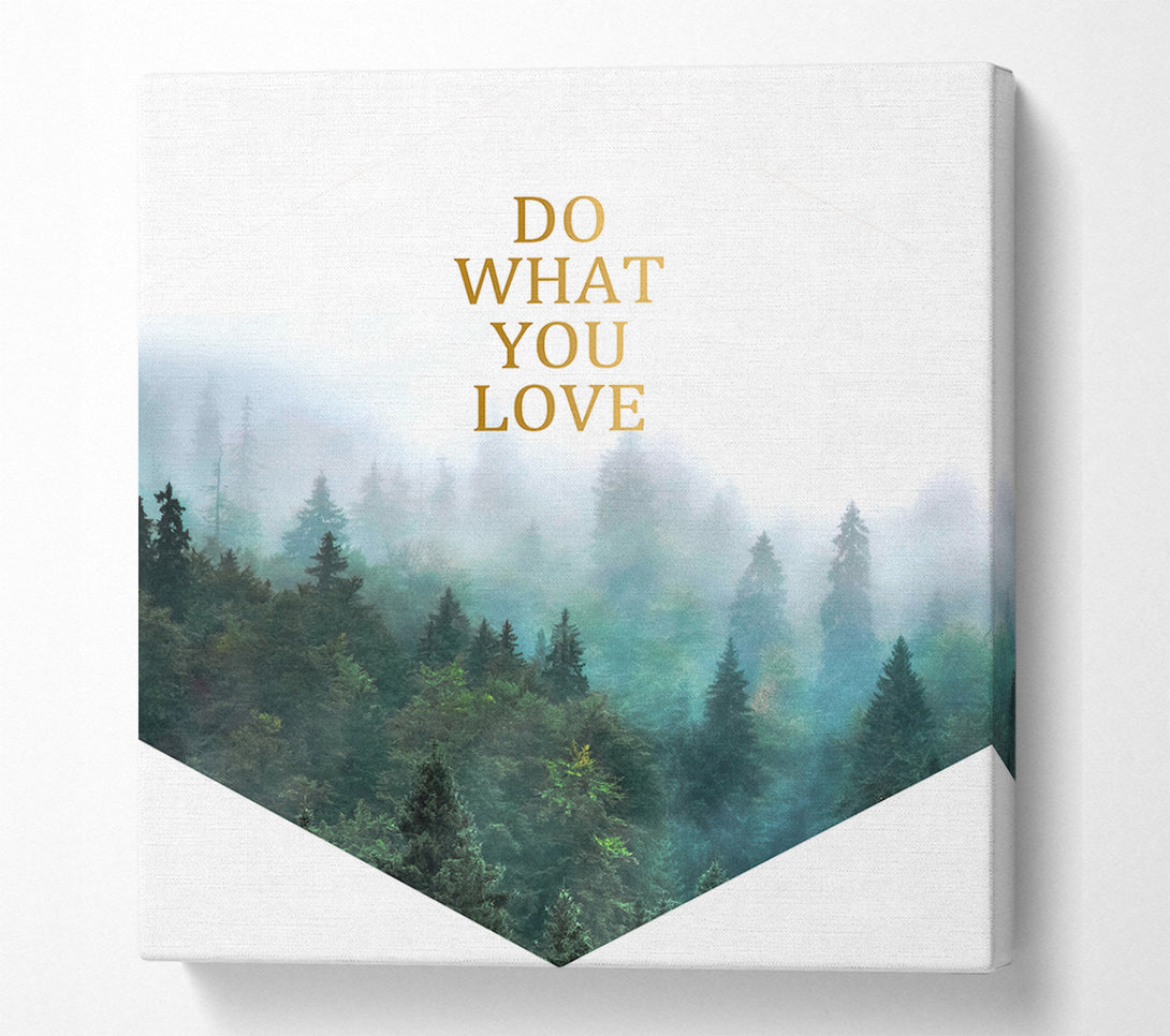  A Canvas Print of Do What You Love Canvas Print