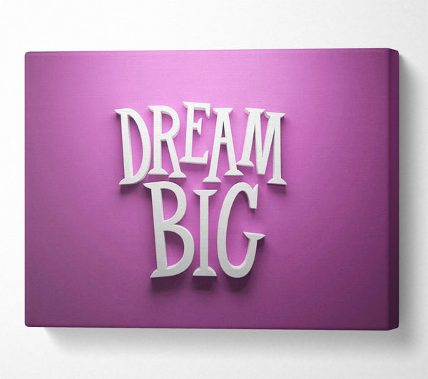 A Canvas Print of Dream Big Canvas Print