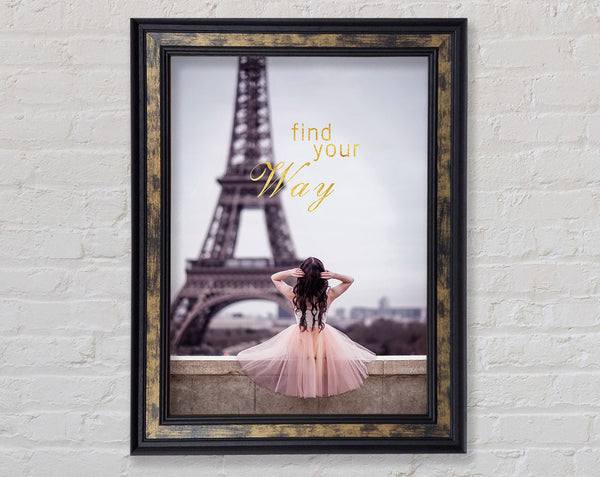 Find Your Way Ballerina  Eiffel Tower Framed Print