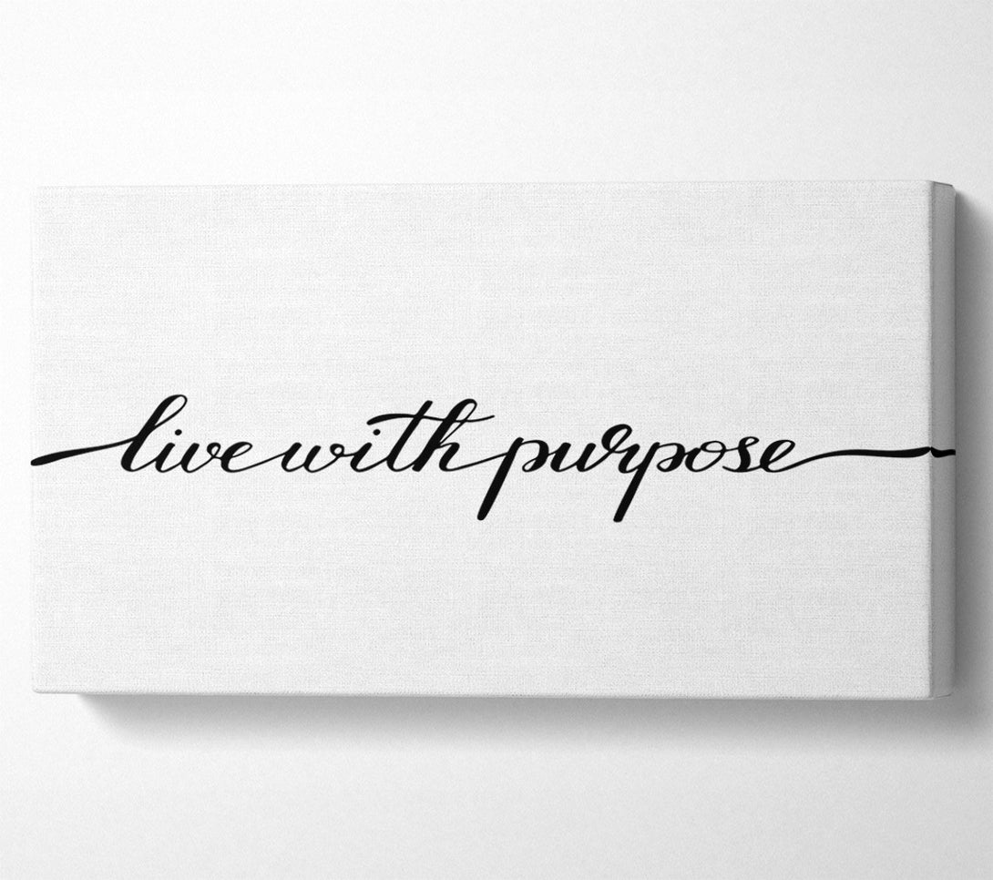  A Canvas Print of Live With Purpose Canvas Art