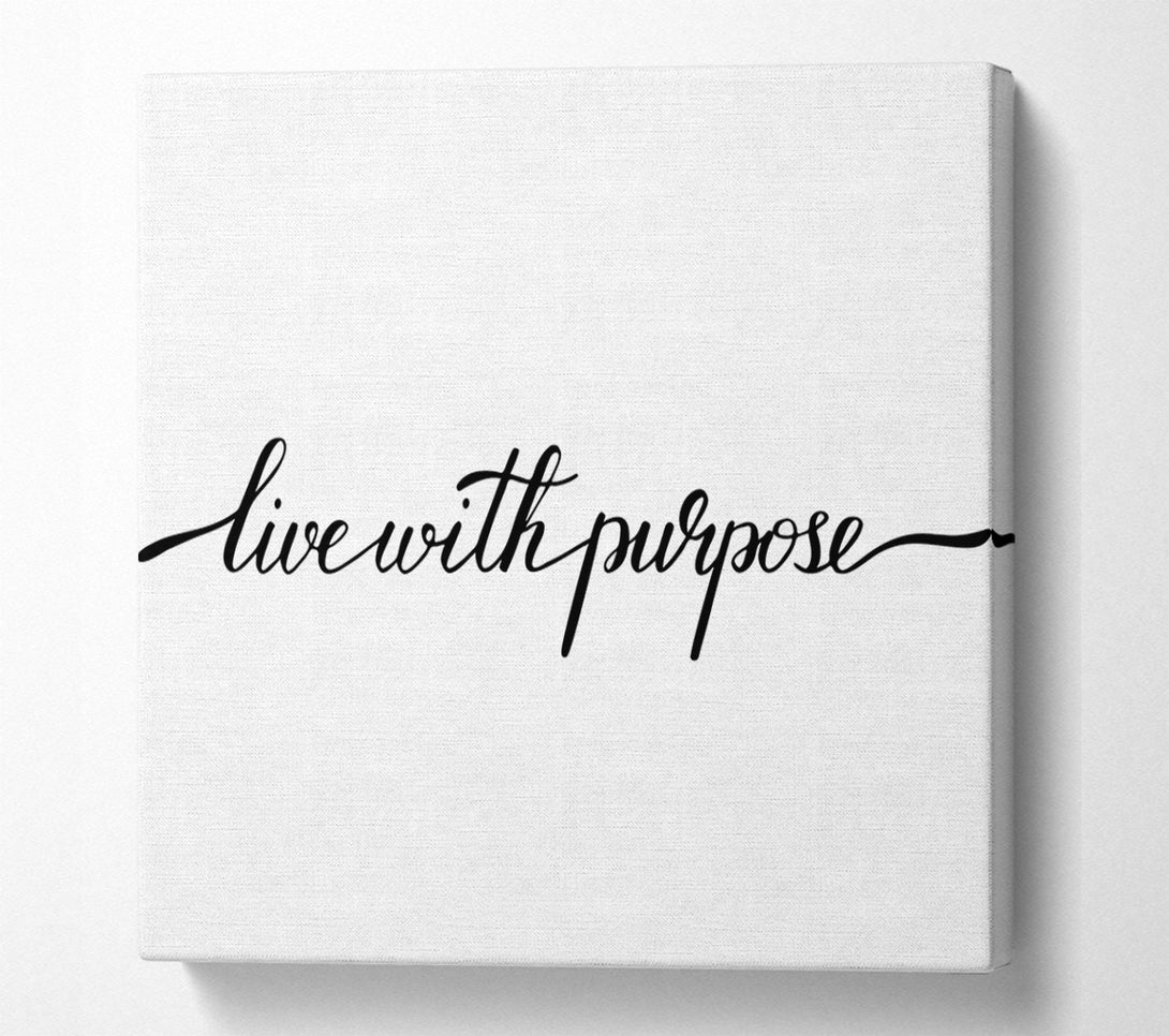  A Canvas Print of Live With Purpose Canvas Art