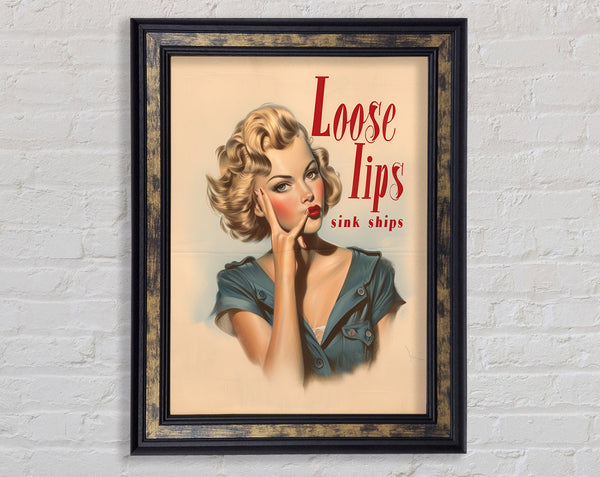 Loose Lips Sink Ships Framed Print