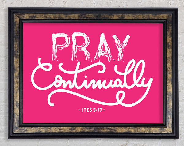 Pray Continually Framed Print