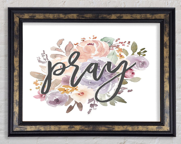 Pray Everyday Framed Print