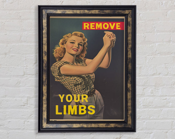 Remove Your Limbs Framed Print