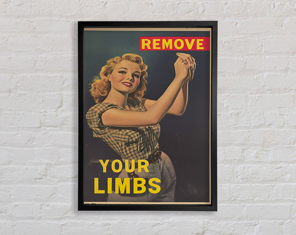 Remove Your Limbs Framed Print