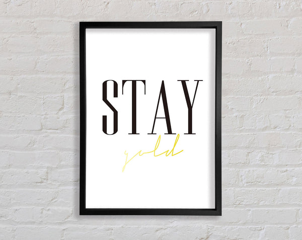 Stay Gold Framed Print