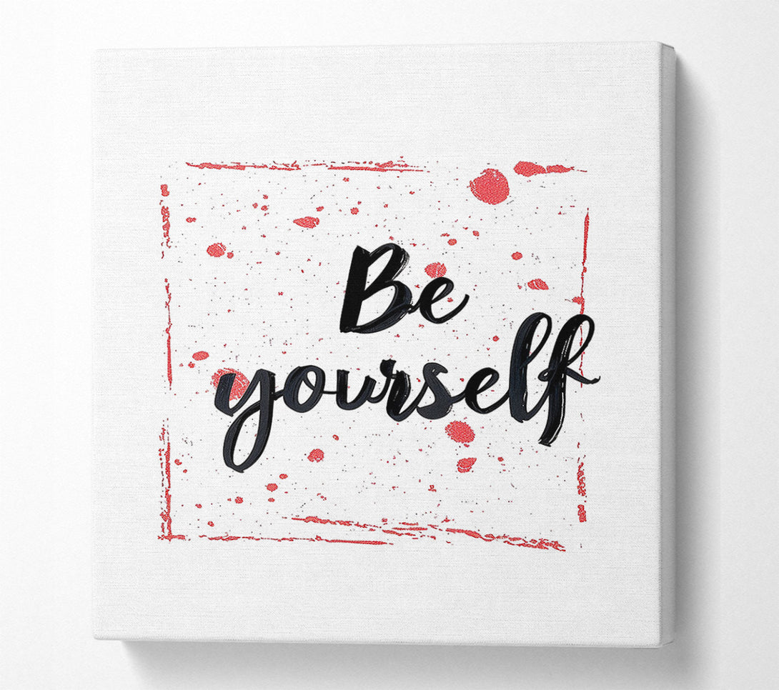  A Canvas Print of Be Yourself Canvas Print