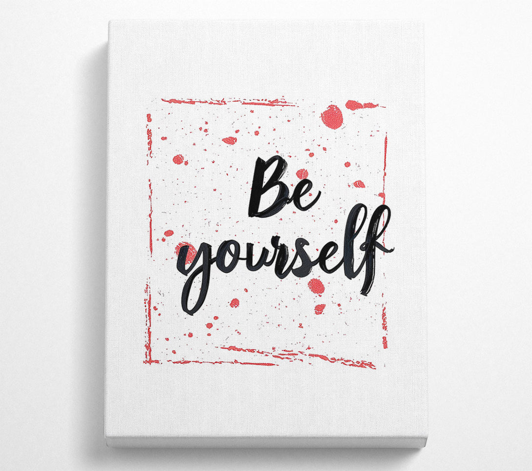  A Canvas Print of Be Yourself Canvas Print