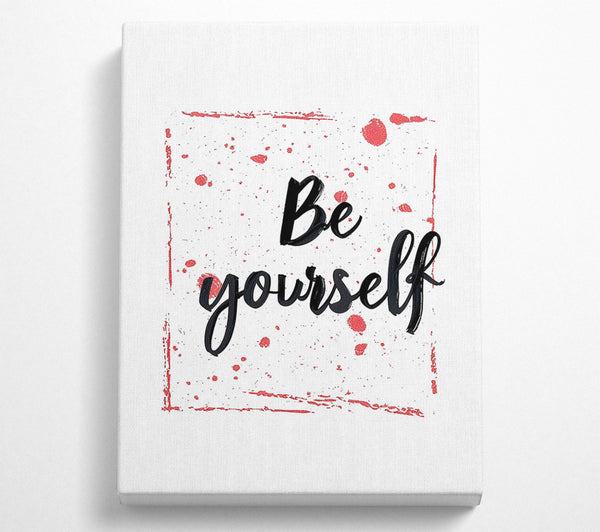  A Canvas Print of Be Yourself Canvas Print