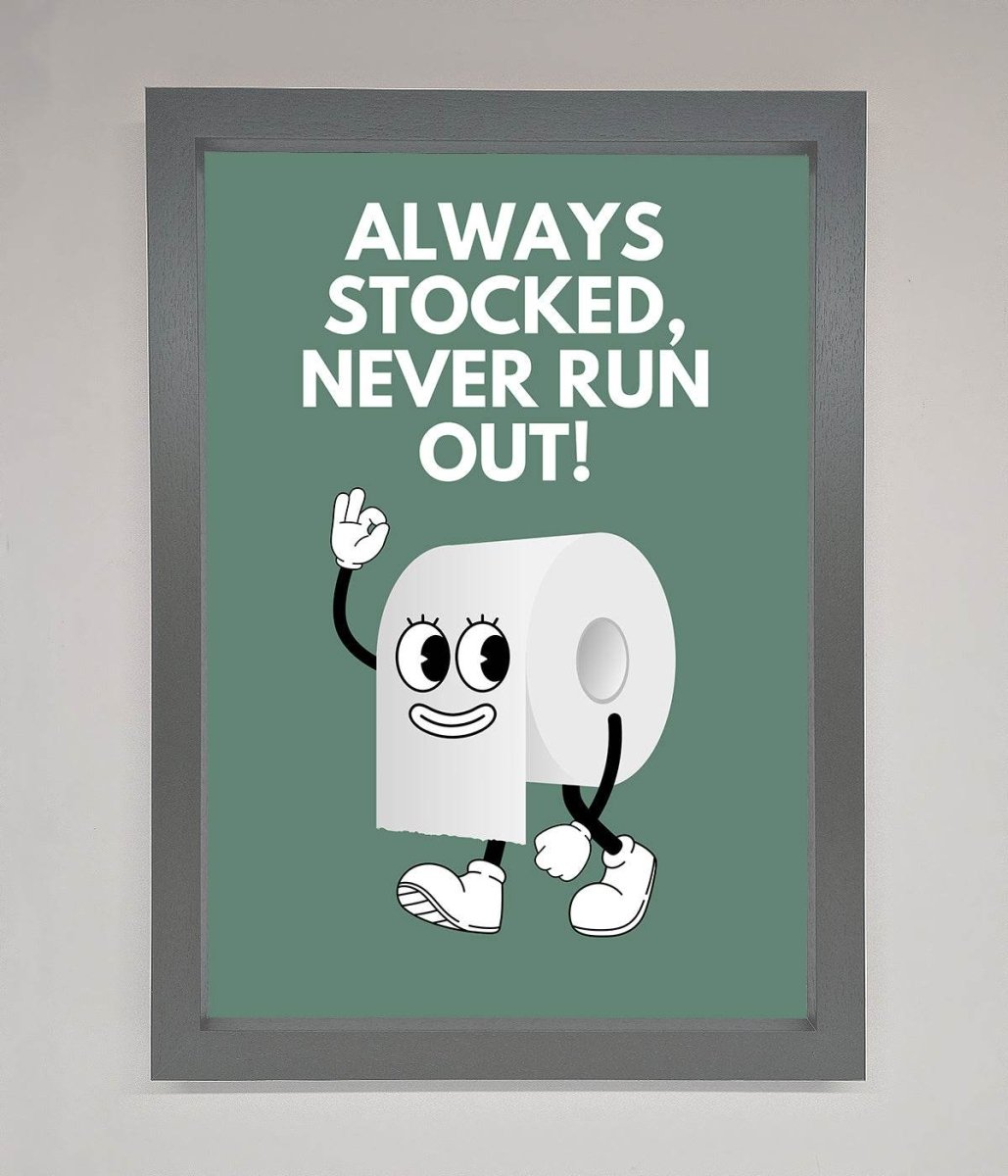 Always Stocked Bathroom Quote Framed Poster - Zestio