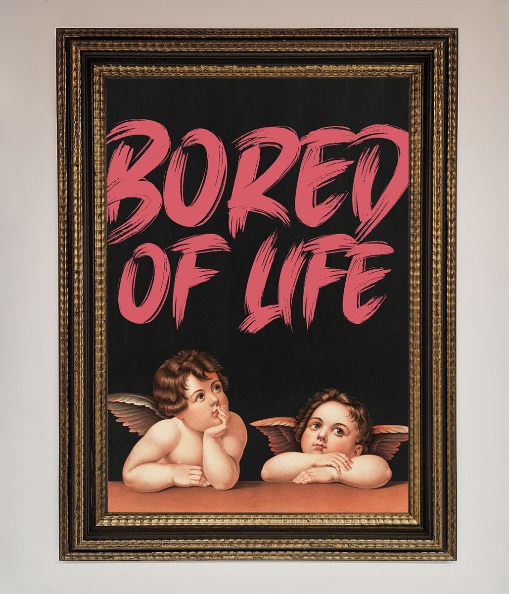 Bored Of Life Framed Poster - Zestio