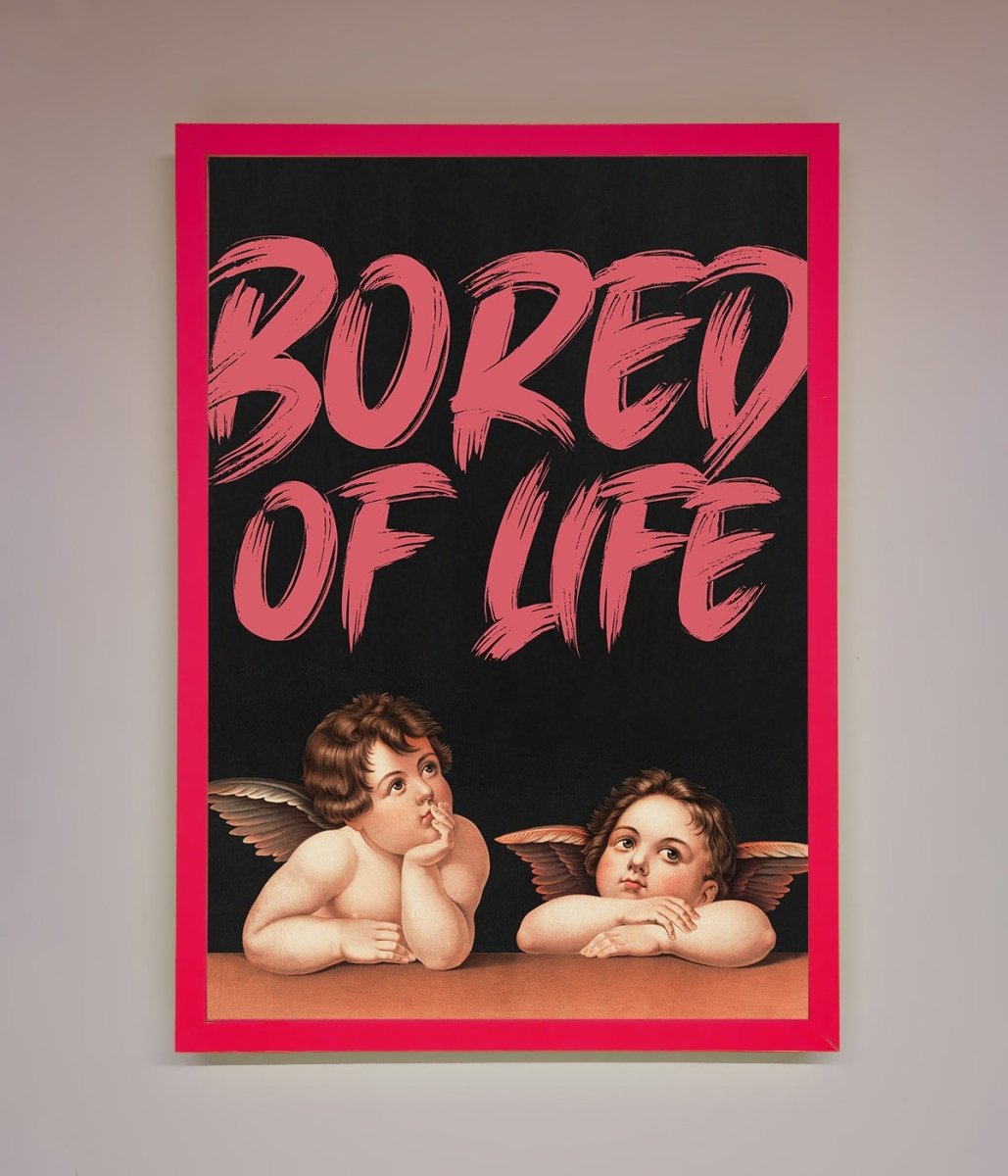 Bored Of Life Framed Poster - Zestio