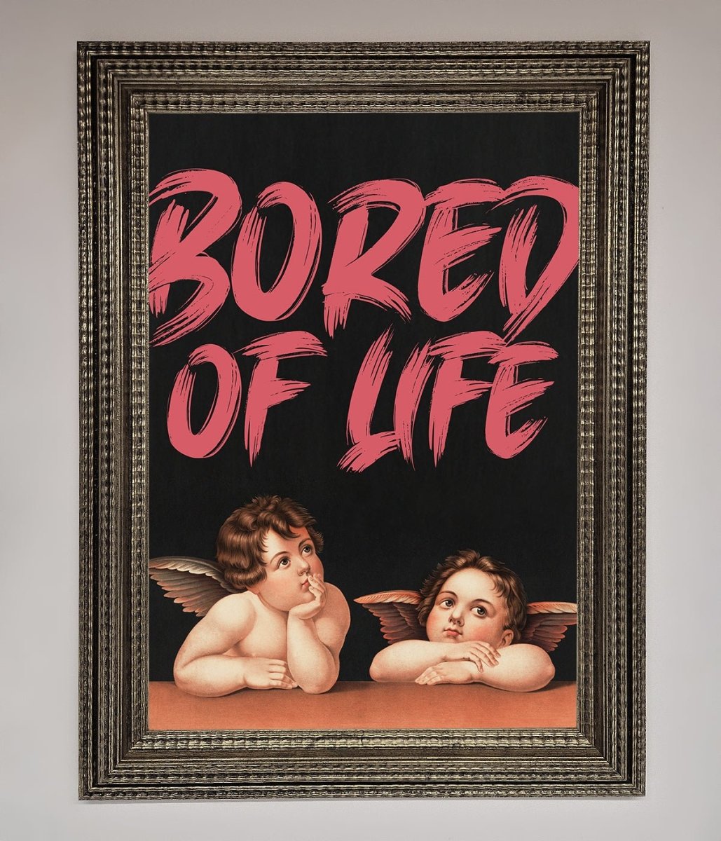 Bored Of Life Framed Poster - Zestio