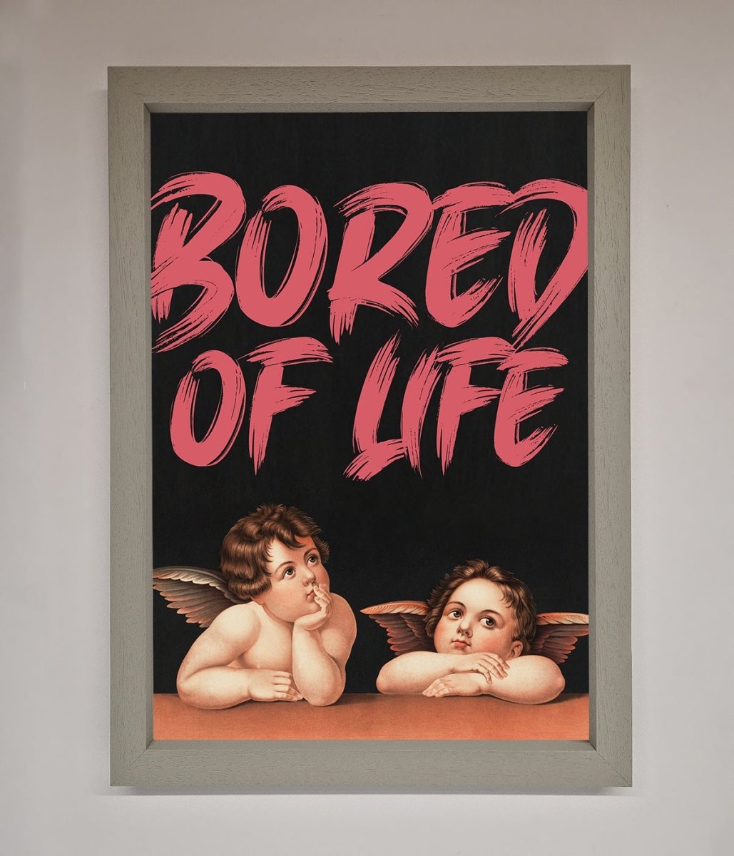 Bored Of Life Framed Poster - Zestio