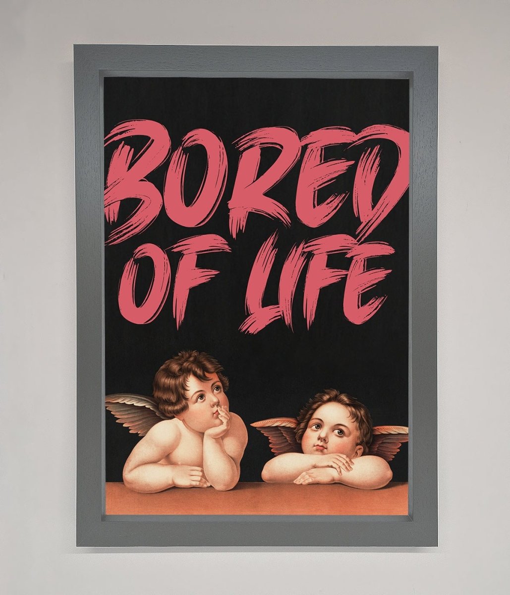 Bored Of Life Framed Poster - Zestio