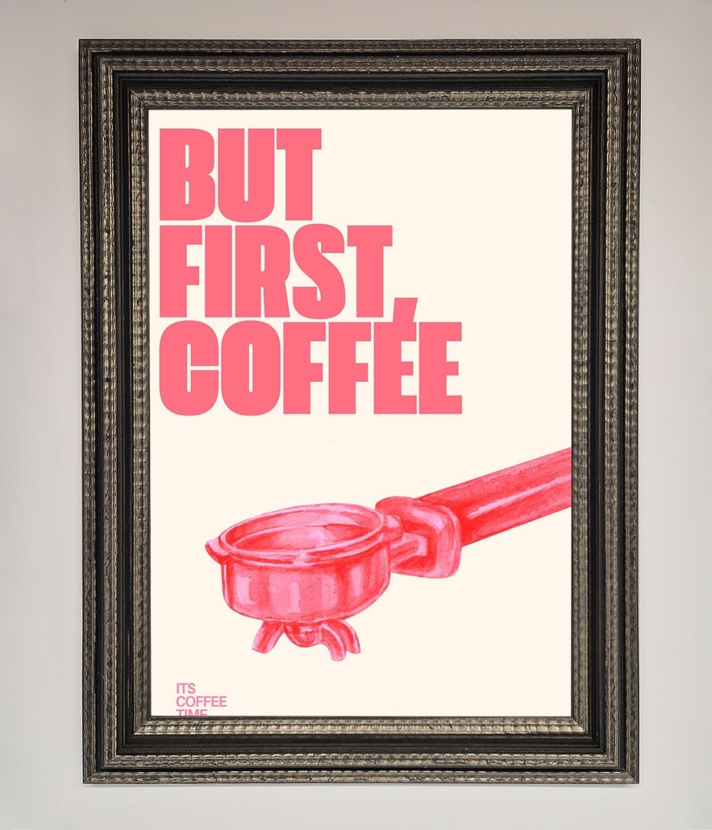 But First Coffee Framed Print - Zestio