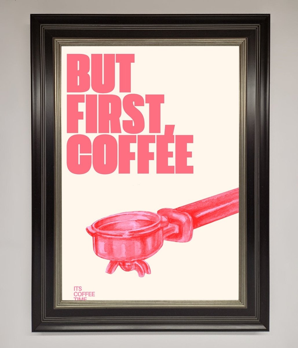 But First Coffee Framed Print - Zestio
