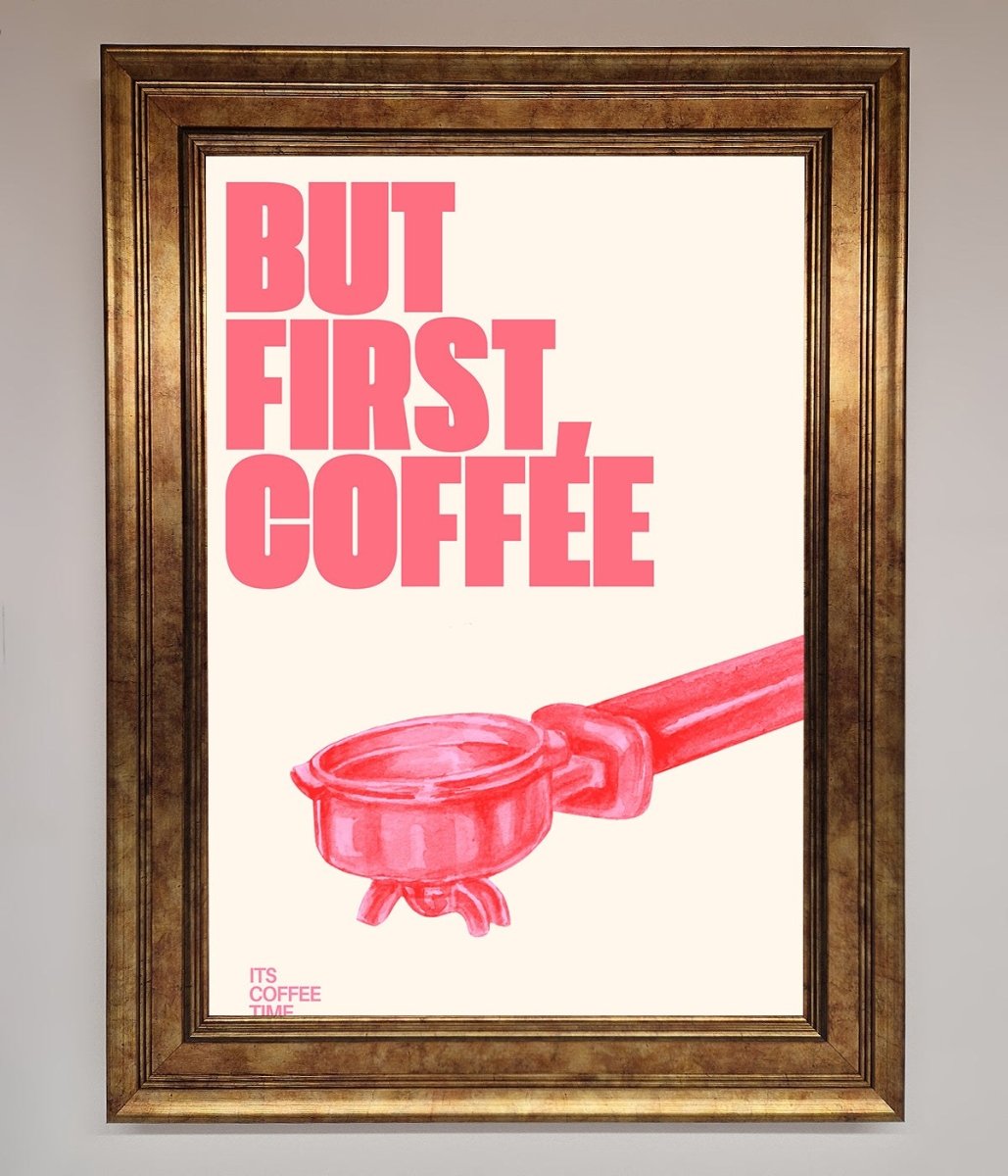 But First Coffee Framed Print - Zestio