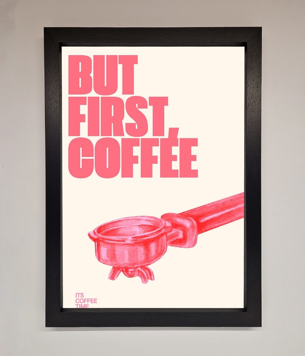 But First Coffee Framed Print - Zestio