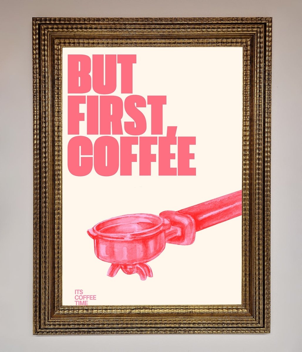 But First Coffee Framed Print - Zestio
