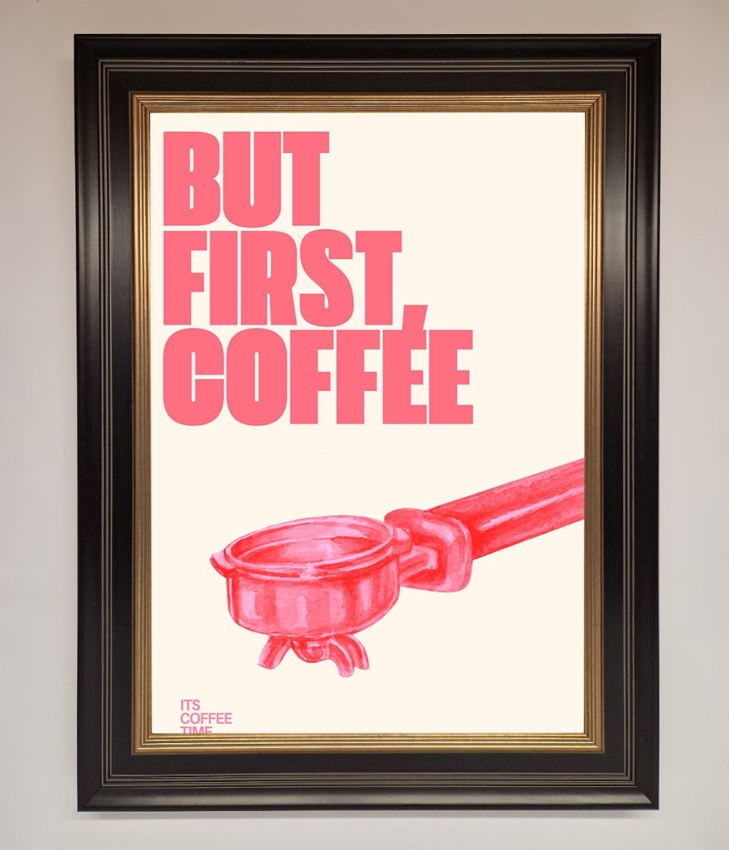 But First Coffee Framed Print - Zestio