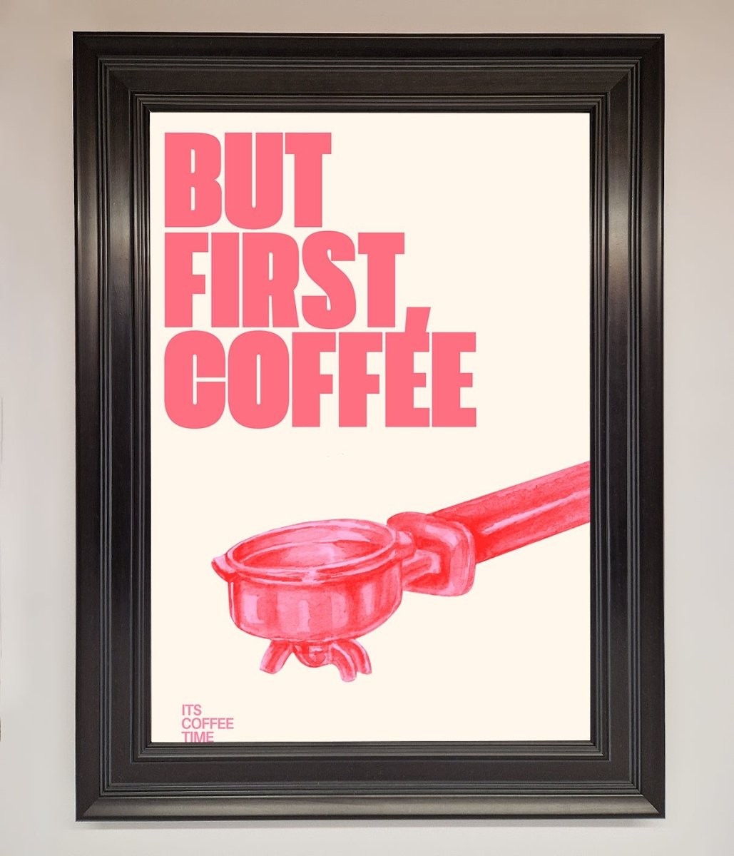 But First Coffee Framed Print - Zestio