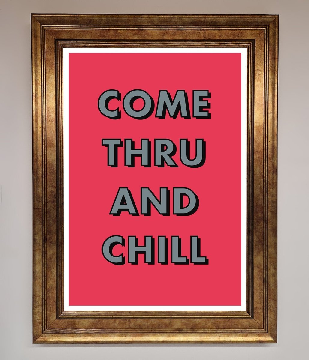Come Thru And Chill Framed Poster - Zestio