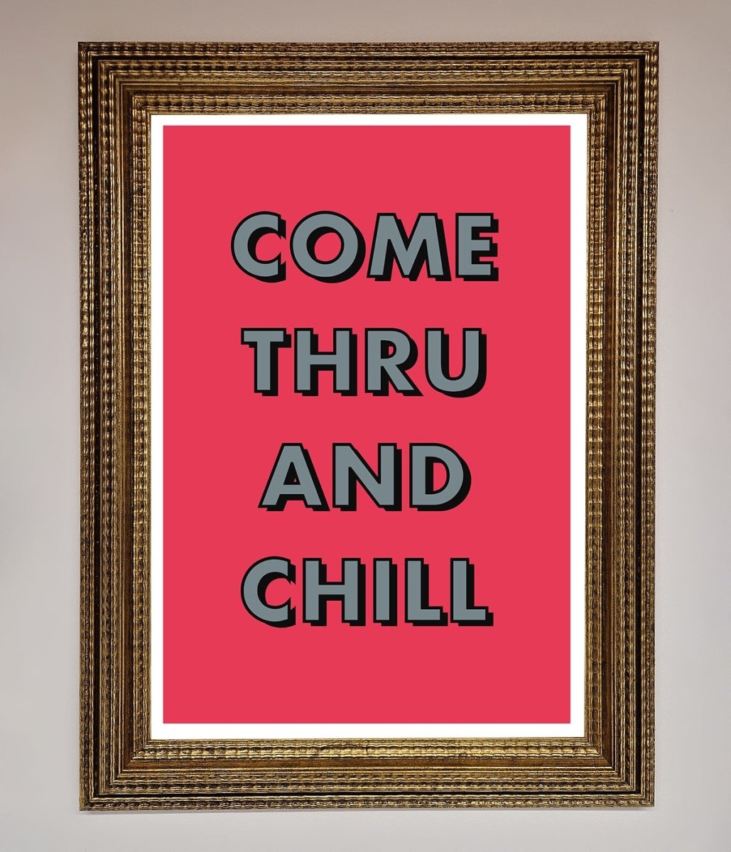 Come Thru And Chill Framed Poster - Zestio