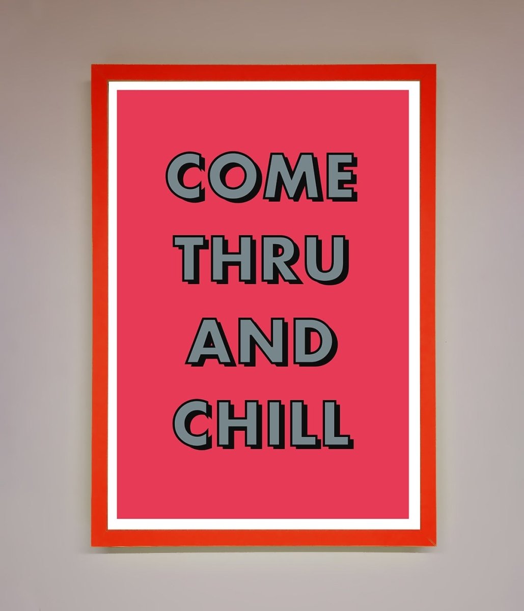 Come Thru And Chill Framed Poster - Zestio