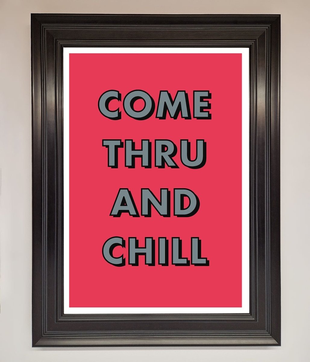 Come Thru And Chill Framed Poster - Zestio