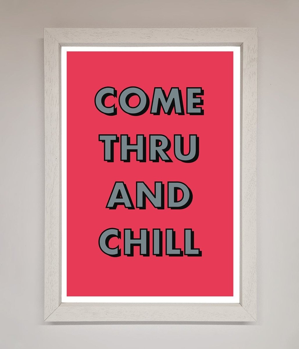Come Thru And Chill Framed Poster - Zestio
