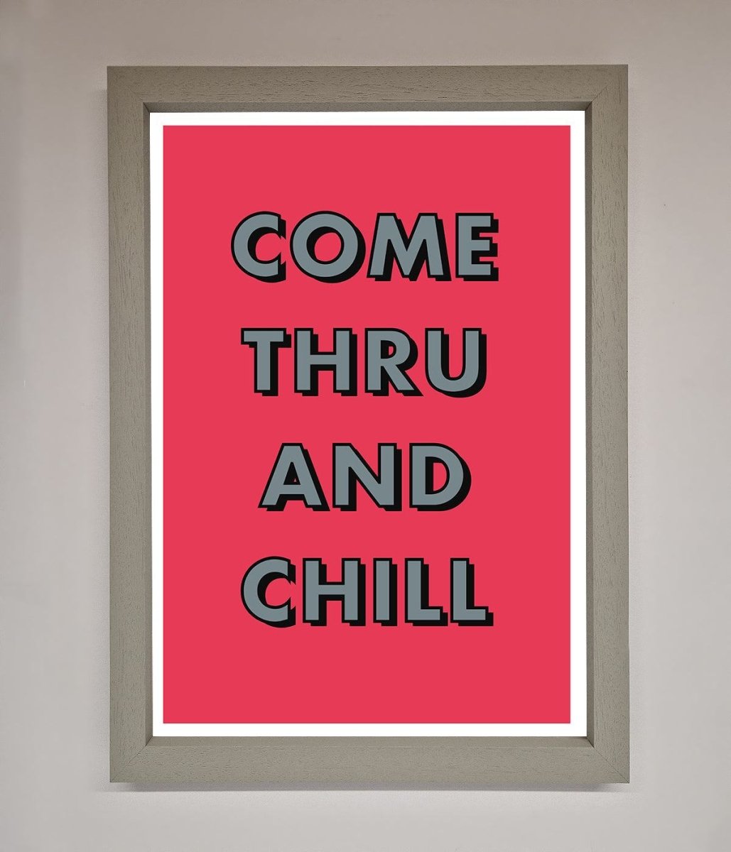Come Thru And Chill Framed Poster - Zestio