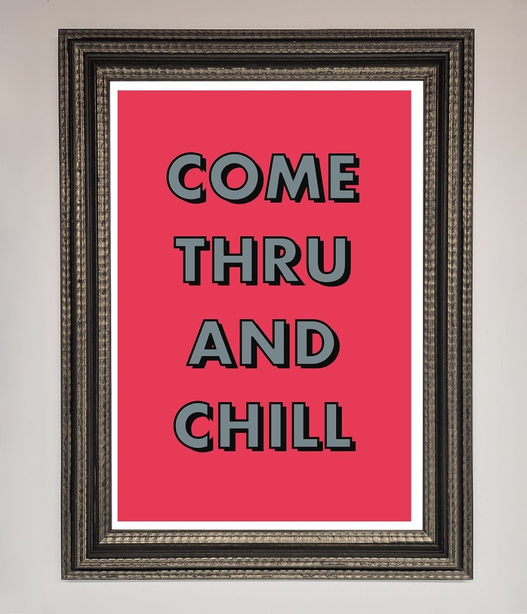 Come Thru And Chill Framed Poster - Zestio