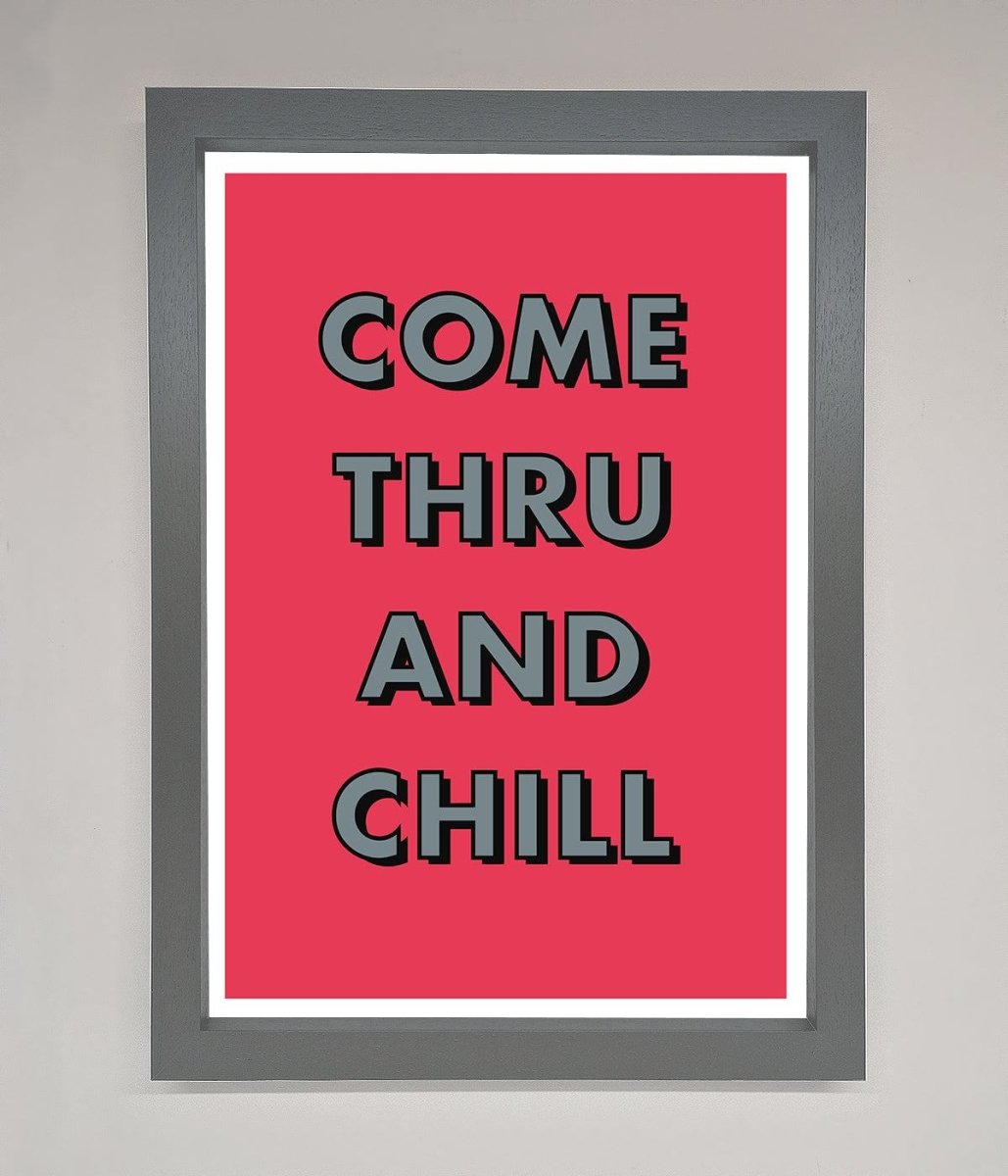 Come Thru And Chill Framed Poster - Zestio