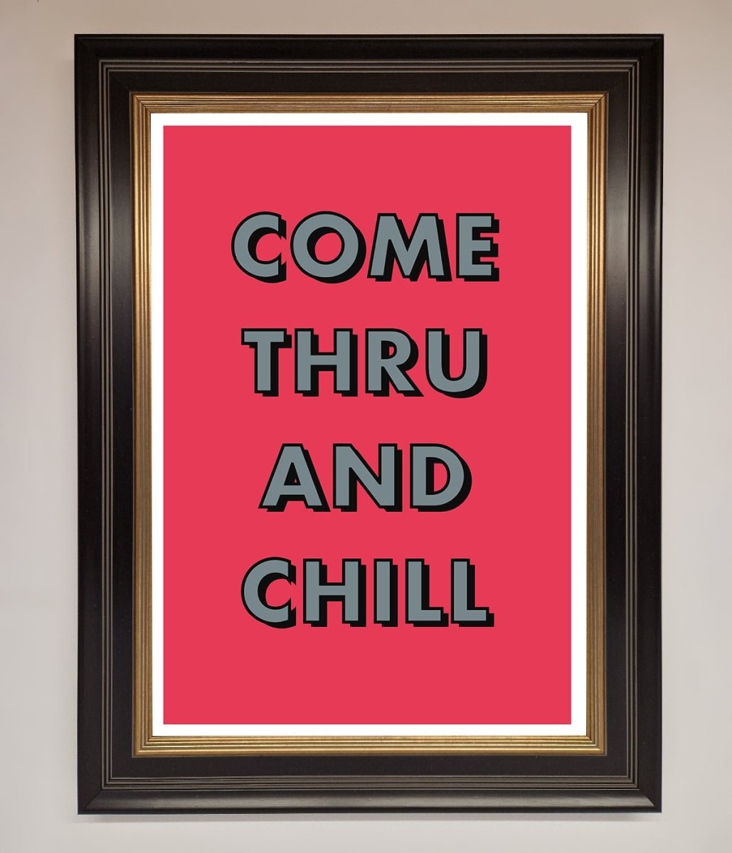 Come Thru And Chill Framed Poster - Zestio
