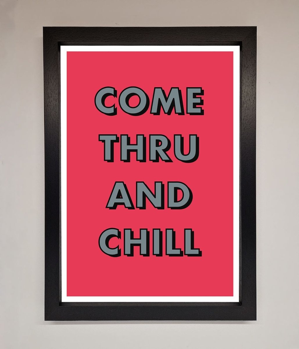 Come Thru And Chill Framed Poster - Zestio