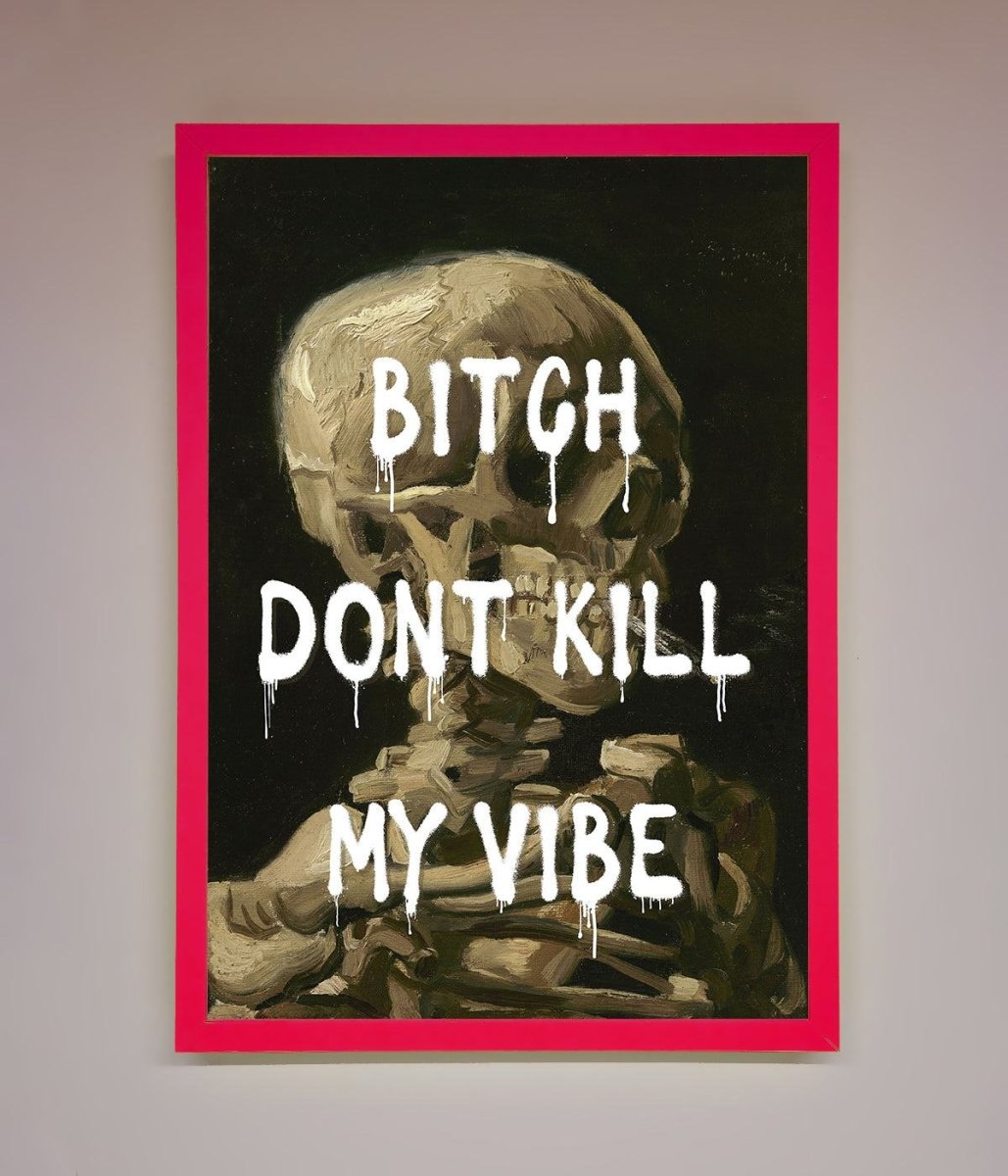 Dont Kill My Vibe Rude Framed Wall Art - Zestio