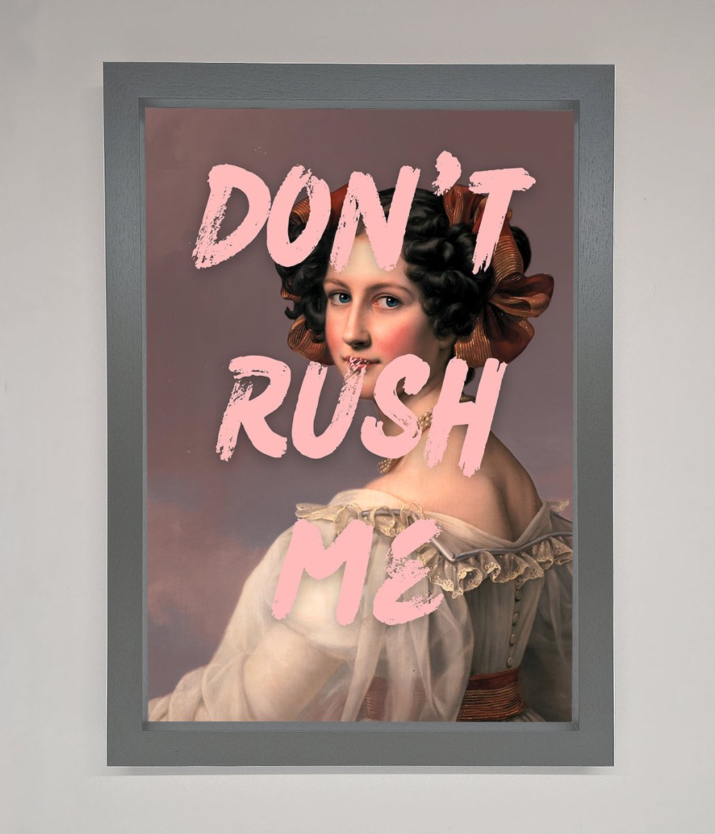 Don'T Rush Me Please Framed Poster - Zestio