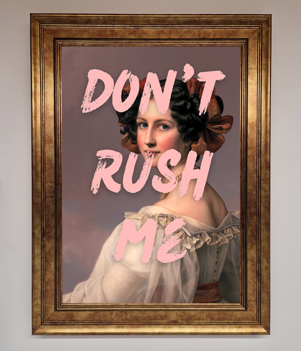 Don'T Rush Me Please Framed Poster - Zestio