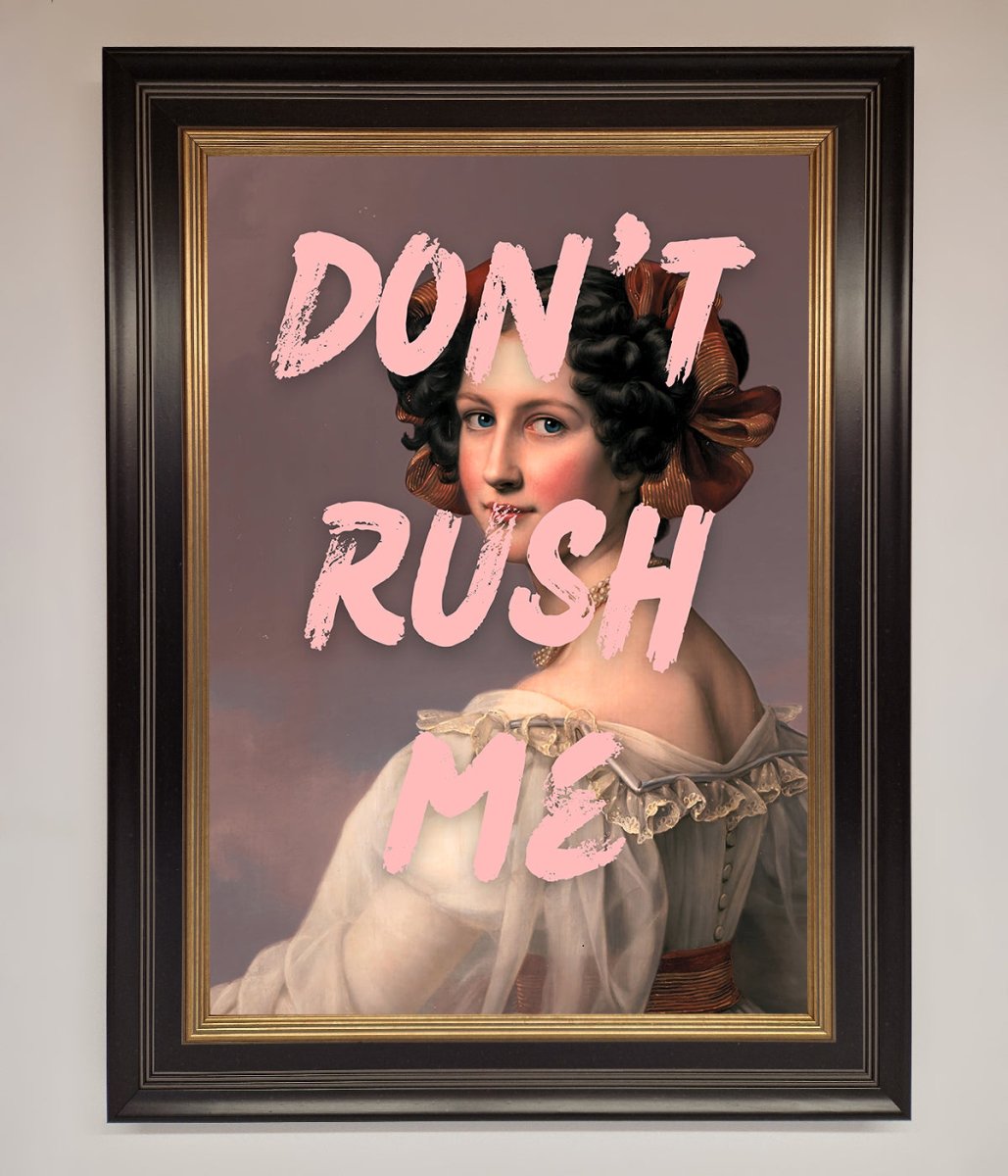 Don'T Rush Me Please Framed Poster - Zestio