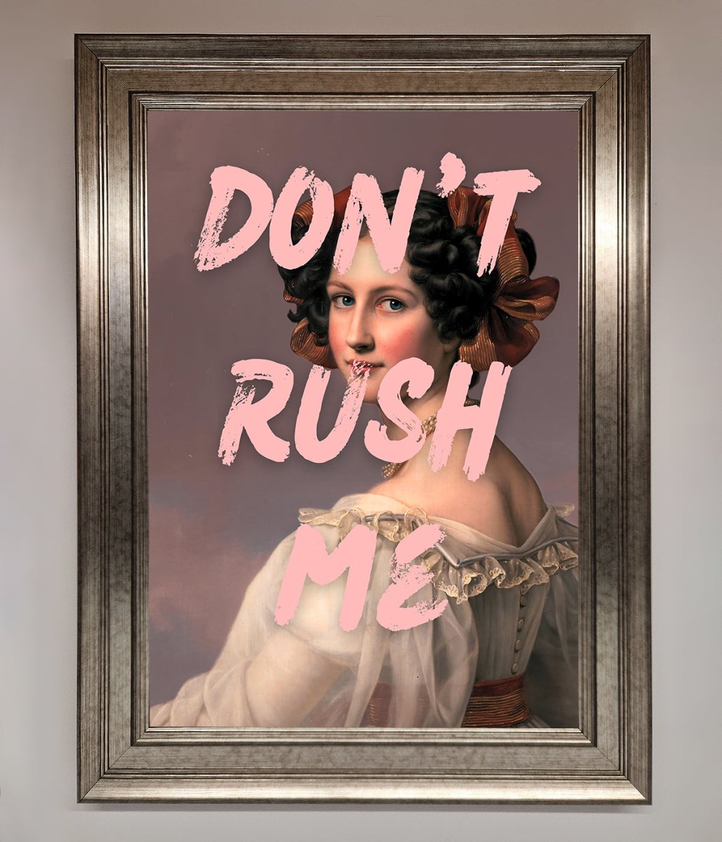 Don'T Rush Me Please Framed Poster - Zestio