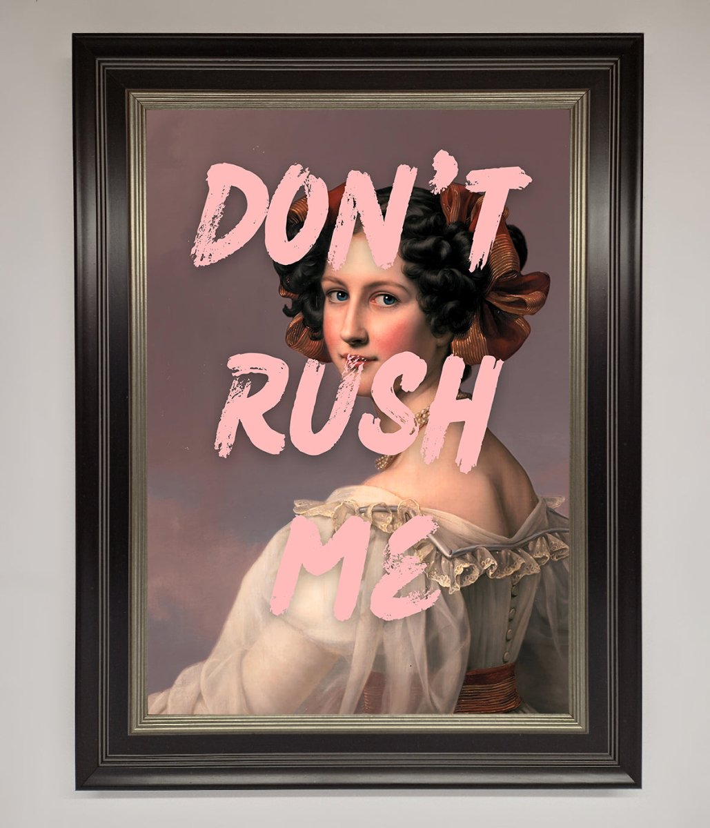 Don'T Rush Me Please Framed Poster - Zestio