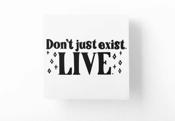 Dont Just Exist Live Boho Sticker