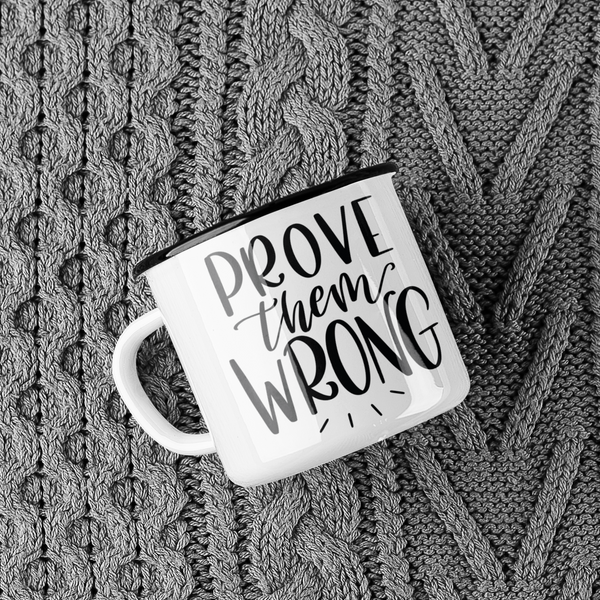 Prove Them Wrong Inspirational Mug