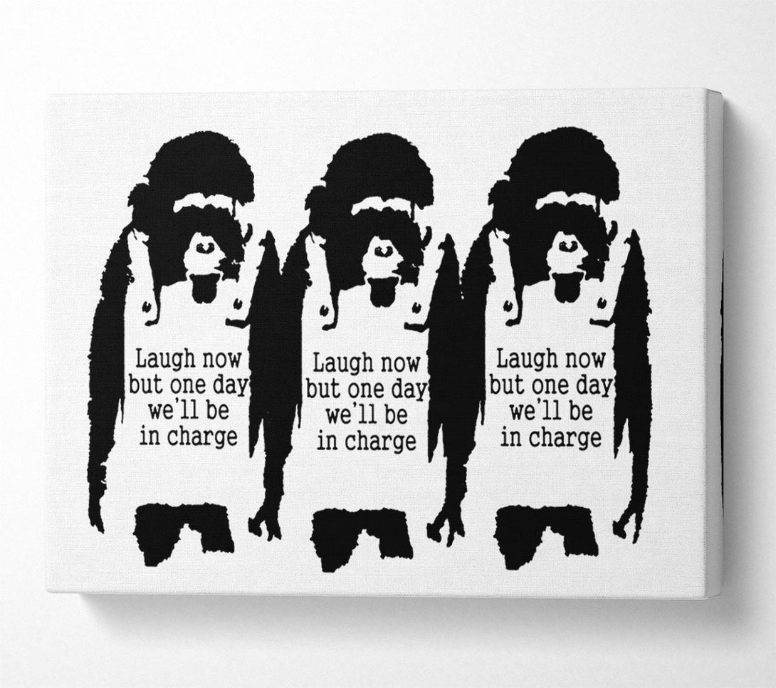  A Canvas Print of Banksy Laugh Now But One Day We Ll Be In Charge White Canvas Wall Art