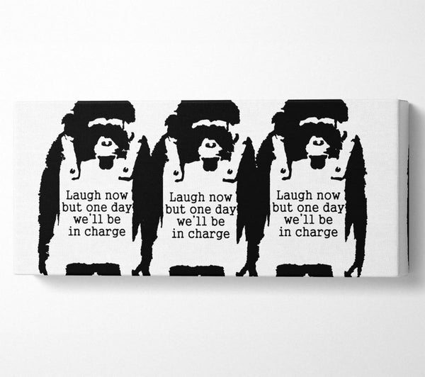 Laugh Now But One Day We ll Be In Charge White